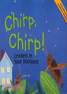 Chirp, Chirp!: Crickets in Your Backyard