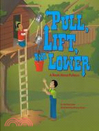 Pull, Lift, and Lower ─ A Book About Pulleys
