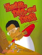Twist, Dig, and Drill: A Book About Screws