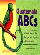 Guatemala ABCs ─ A Book About the People and Places of Guatemala