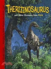 Therizinosaurus and Other Dinosaurs of Asia