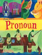 If You Were a Pronoun