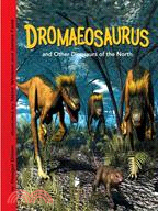 Dromaeosaurus And Other Dinosaurs of the North