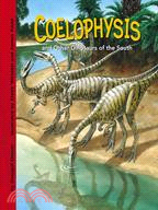 Coelophysis And Other Dinosaurs of the South