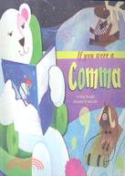 If You Were a Comma