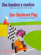Una bandera a cuadros / One Checkered Flag ─ Un libro para contar sobre carreras de autos / A Counting Book About Racing