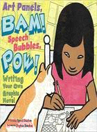 Art Panels, Bam! Speech Bubbles, Pow! ─ Writing Your Own Graphic Novel