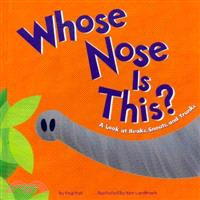 Whose nose is this? :a look at beaks, snouts, and trunks /