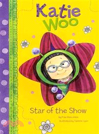 Katie Woo 22 : Star of the show