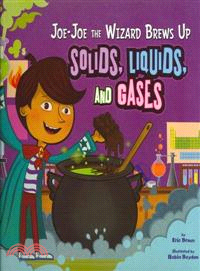 Joe-Joe the Wizard Brews Up Solids, Liquids, and Gases