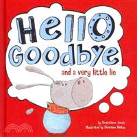 Hello, Goodbye, and a Very Little Lie