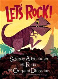 Let's Rock! ― Science Adventures With Rudie the Origami Dinosaur