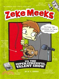 Zeke Meeks vs the Super Stressful Talent Show