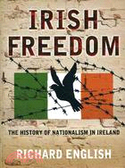Irish Freedom ─ A History of Nationalism in Ireland