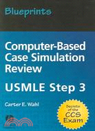 Blueprints Computer-based Case Simulation Review: USMLE Step 3