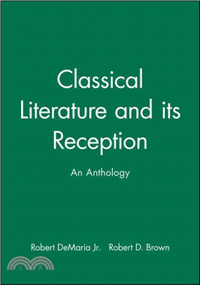 Classical Literature And Its Reception: An Anthology