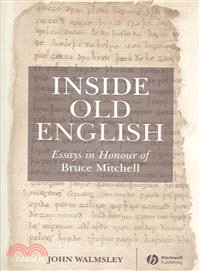 INSIDE OLD ENGLISH：ESSAYS IN HONOUR OF BRUCE MITCHELL