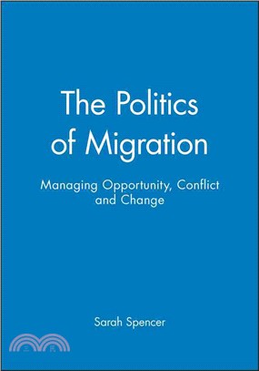 The Politics Of Migration - Managing Opportunity, Conflict And Change