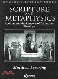 Scripture And Metaphysics: Aquinas An The Renewal Of Trinitarian Theology