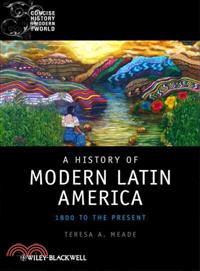 HISTORY OF MODERN LATIN AMERICA - 1800 TO THE PRESENT