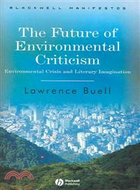 The Future Of Environmental Criticism - Environmental Crisis And Literary Imagination