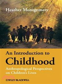 An Introduction To Childhood - Anthropological Perspectives On Children'S Lives