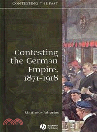 Contesting the German Empire―1871 - 1918