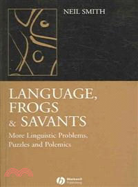 Language, Frogs And Savants: More Linguistic Problems Puzzles And Polemics