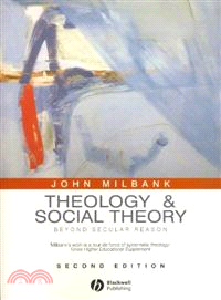 Theology And Social Theory - Beyond Secular Reason 2E