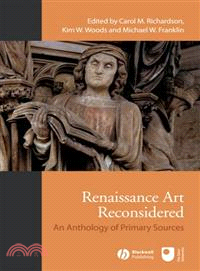 Renaissance Art Reconsidered - An Anthology Of Primary Sources