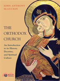 THE ORTHODOX CHURCH - AN INTRODUCTION TO ITS HISTORY, DOCTRINE, AND SPIRITUAL CULTURE