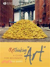 (Re)Thinking Art - A Guide For Beginners
