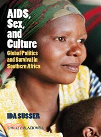 Aids, Sex, And Culture: Global Politics And Survival In Southern Africa