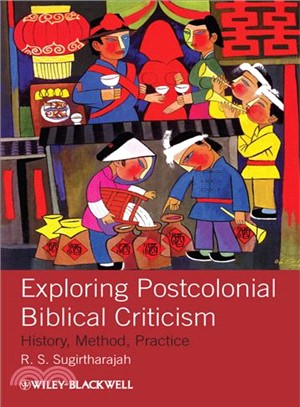 Exploring Postcolonial Biblical Criticism - History, Method, Practice