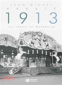 1913 - The Cradle Of Modernism