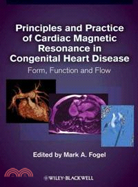 Principles and Practice of Cardiac Magnetic Resonance in Congenital Heart Disease: Form, Function and Flow