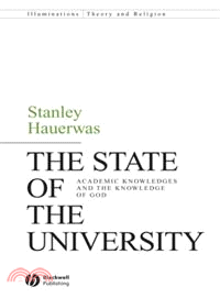 The State Of The University - Academic Knowledges And The Knowledge Of God