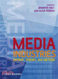 Media Industries - History, Theory, And Method