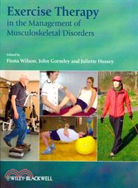 Exercise therapy in the management of musculoskeletal disorders / edited by Fiona Wilson, John Gormley, Juliette Hussey.