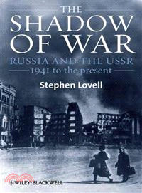 The Shadow of War ─ Russia and the USSR, 1941 to the Present