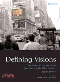 Defining Visions - Television And The American Experience In The 20Th Century 2E
