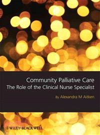 COMMUNITY PALLIATIVE CARE - THE ROLE OF THE CLINICAL NURSE SPECIALIST