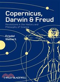 Copernicus, Darwin, Freud - Revolutions In The History And Philosophy Of Science