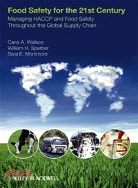 Food Safety for the 21st Century ─ Managing HACCP and Food Safety Throughout the Global Supply Chain