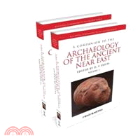 A Companion To The Archaeology Of The Ancient Near East 2Vst