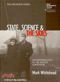 State, Science And The Skies - Governmentalities Of The British Atmosphere