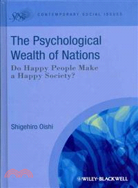 The Psychological Wealth Of Nations - Do Happy People Make A Happy Society?