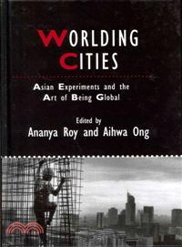 Worlding Cities - Asian Experiments And The Art Of Being Global