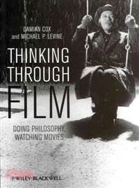 Thinking Through Film - Doing Philosophy, Watching Movies