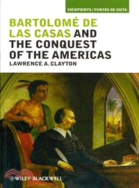 Bartolomé De Las Casas And The Conquest Of The Americas